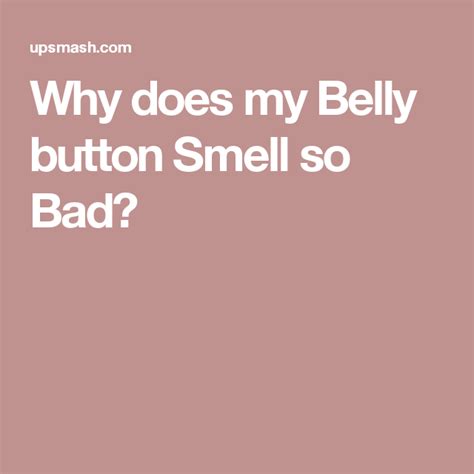 This Is Why Your Bellybutton Smells So Bad